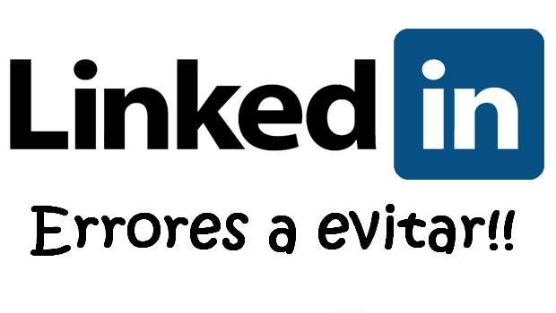 Errores a evitar en LinkedIN
